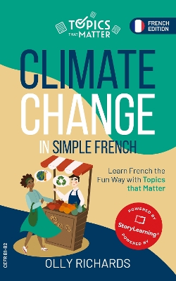 Climate Change in Simple French: Learn French the Fun Way with Topics that Matter book