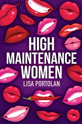 High Maintenance Women by Lisa Portolan