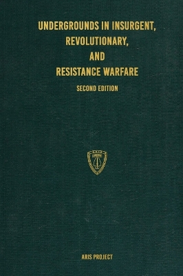 Undergrounds in Insurgent, Revolutionary, and Resistance Warfare book