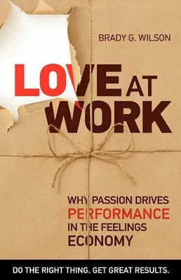 Love at Work by Brady G. Wilson