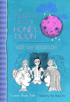 The Enchanted World Of Honey Moon Shades And Shenanigans book