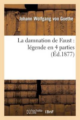 La Damnation de Faust: L gende En 4 Parties book