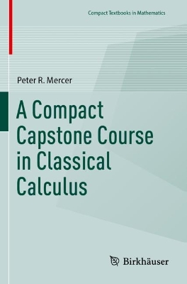 A Compact Capstone Course in Classical Calculus book