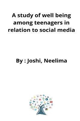 A study of well being among teenagers in relation to social media book