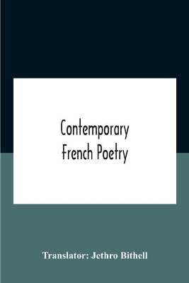 Contemporary French Poetry by Jethro Bithell