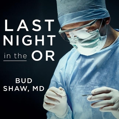 Last Night in the or: A Transplant Surgeon's Odyssey book