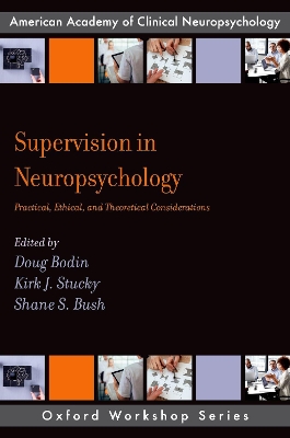 Supervision in Neuropsychology: Practical, Ethical, and Theoretical Considerations book