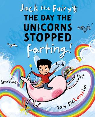 Jack the Fairy: The Day the Unicorns Stopped Farting book