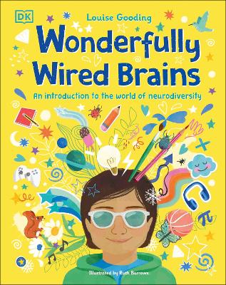 Wonderfully Wired Brains: An Introduction to the World of Neurodiversity by Louise Gooding