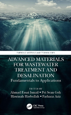 Advanced Materials for Wastewater Treatment and Desalination: Fundamentals to Applications book