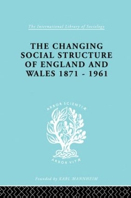 Changing Social Structure of England and Wales by David Marsh