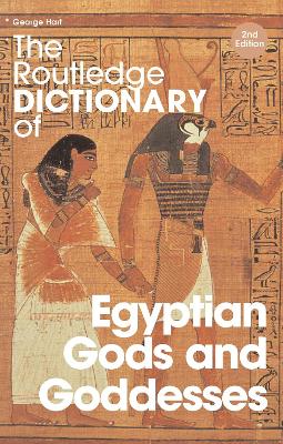 Routledge Dictionary of Egyptian Gods and Goddesses book