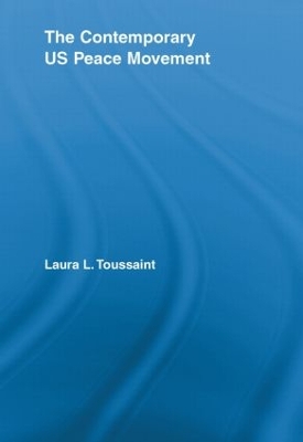 Contemporary US Peace Movement by Laura Toussaint