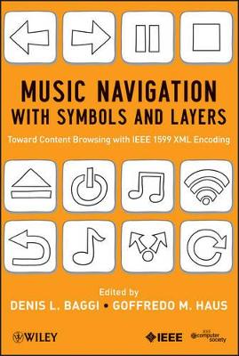 Music Navigation with Symbols and Layers: Toward Content Browsing with IEEE 1599 XML Encoding book