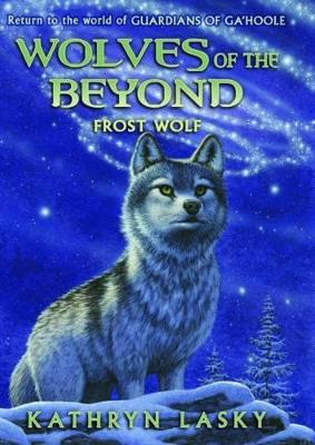 Wolves of the Beyond #4: Frost Wolf by Kathryn Lasky