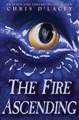 The Fire Ascending (the Last Dragon Chronicles #7) by Chris D'Lacey