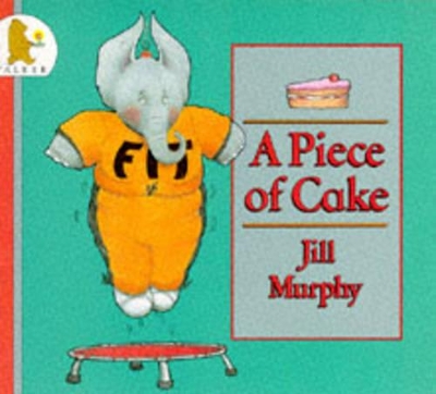 A A Piece of Cake by Jill Murphy