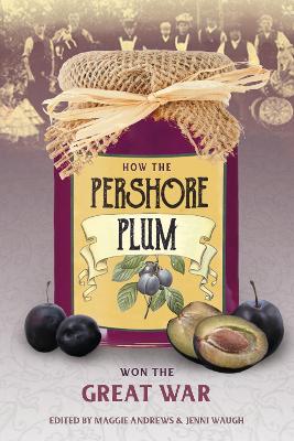 How the Pershore Plum Won the Great War book