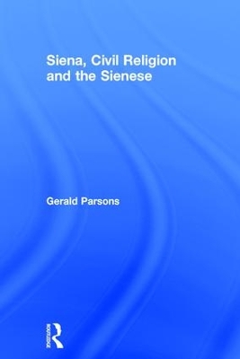 Siena, Civil Religion and the Sienese book