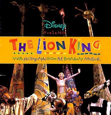Disney Presents the Lion King: With Photographs from the Broadway Musical book