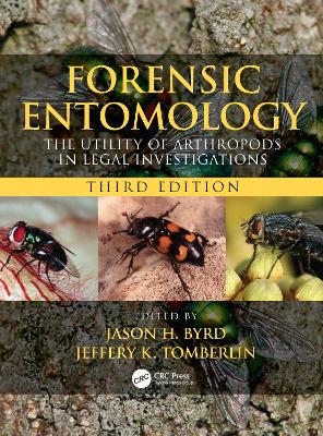 Forensic Entomology: The Utility of Arthropods in Legal Investigations, Third Edition book