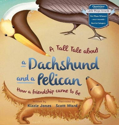 A Tall Tale about a Dachshund and a Pelican by Kizzie Jones