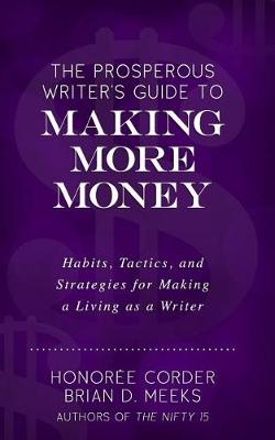 Prosperous Writer's Guide to Making More Money book