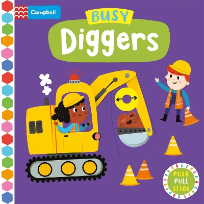 Busy Diggers: A Push, Pull, Slide Book by Campbell Books