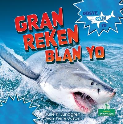 Gran Reken Blan Yo (Great White Sharks) book