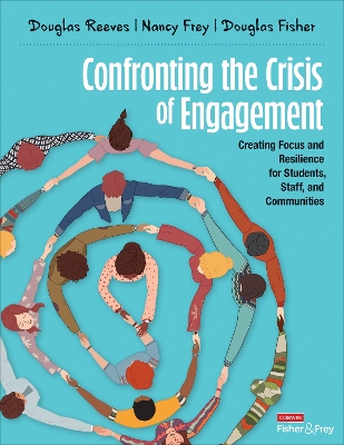 Confronting the Crisis of Engagement: Creating Focus and Resilience for Students, Staff, and Communities book