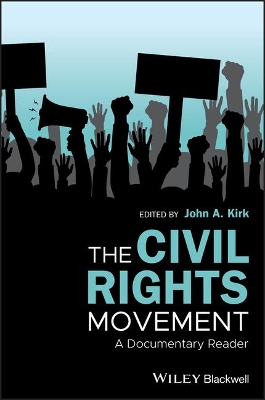 The Civil Rights Movement: A Documentary Reader by John A. Kirk