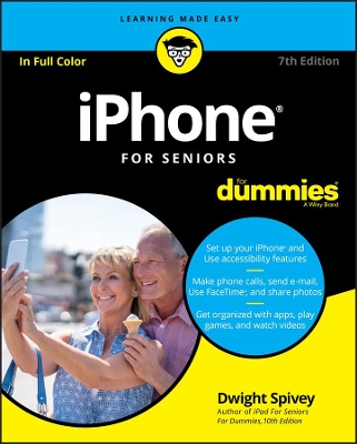 iPhone For Seniors For Dummies by Dwight Spivey
