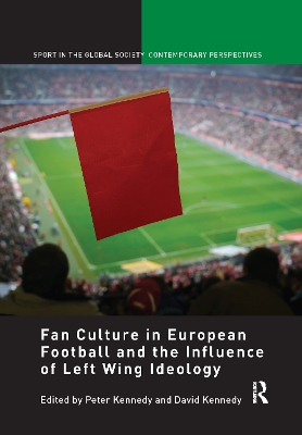 Fan Culture in European Football and the Influence of Left Wing Ideology by Peter Kennedy