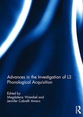 Advances in the Investigation of L3 Phonological Acquisition book