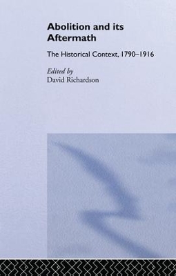 Abolition and its Aftermath by David Richardson