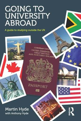 Going to University Abroad: A guide to studying outside the UK by Martin Hyde