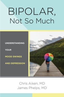 Bipolar, Not So Much: Understanding Your Mood Swings and Depression book