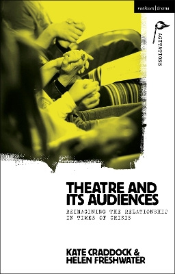 Theatre and its Audiences: Reimagining the Relationship in Times of Crisis book