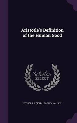 Aristotle's Definition of the Human Good book