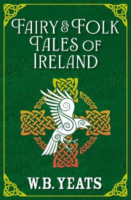 Fairy & Folk Tales of Ireland by W B Yeats
