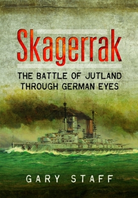 Skagerrak: The Battle of Jutland Through German Eyes book