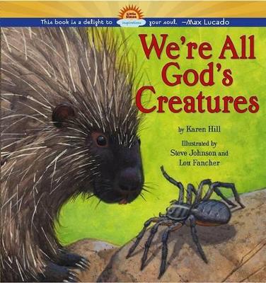 We're All God's Creatures by Karen Hill