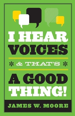 I Hear Voices and That's a Good Thing book