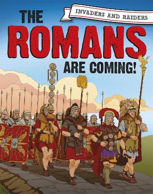Invaders and Raiders: The Romans are coming! book