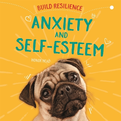 Build Resilience: Anxiety and Self-Esteem by Honor Head