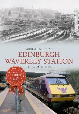 Edinburgh Waverley Station Through Time book