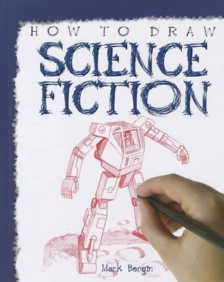 How to Draw Science Fiction by Mark Bergin