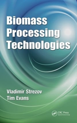 Biomass Processing Technologies by Vladimir Strezov