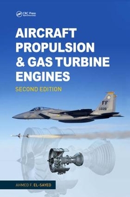 Aircraft Propulsion and Gas Turbine Engines, Second Edition by Ahmed F. El-Sayed