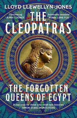 The Cleopatras by Professor Lloyd Llewellyn-Jones